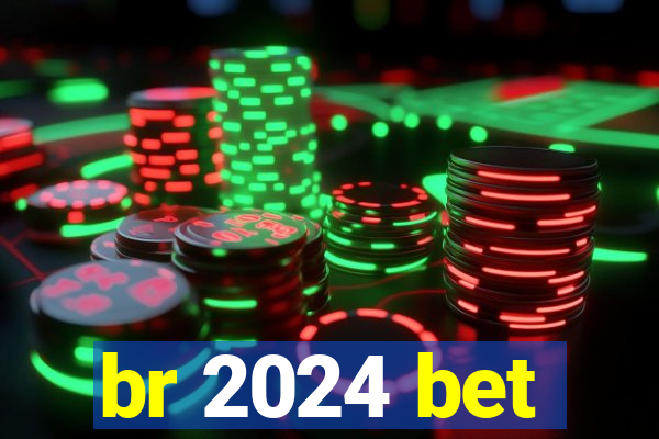 br 2024 bet