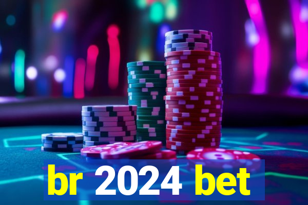 br 2024 bet