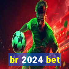 br 2024 bet