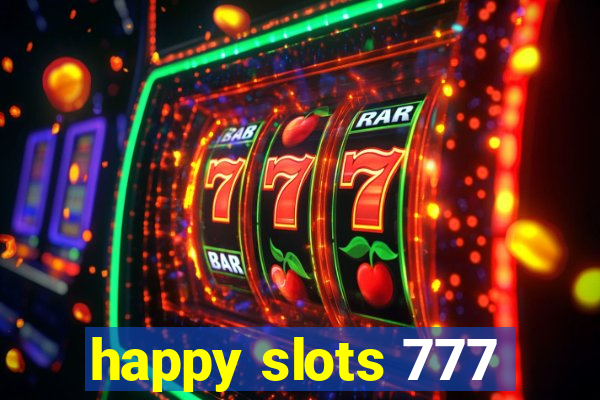happy slots 777