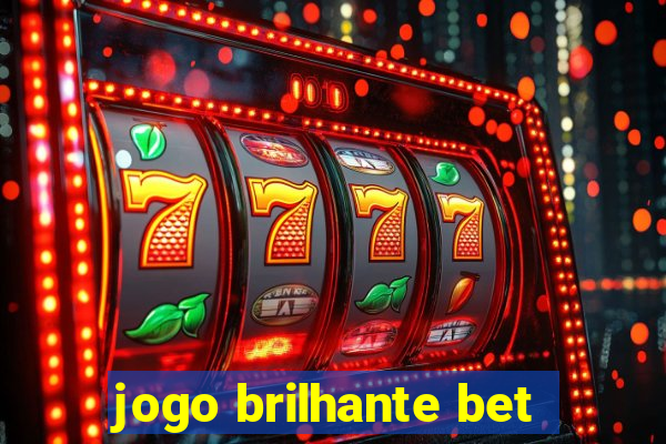 jogo brilhante bet