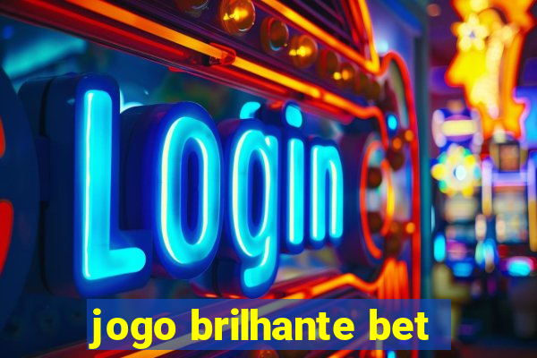 jogo brilhante bet