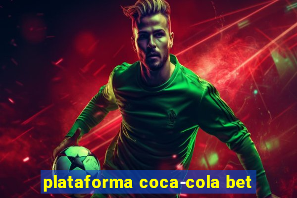 plataforma coca-cola bet