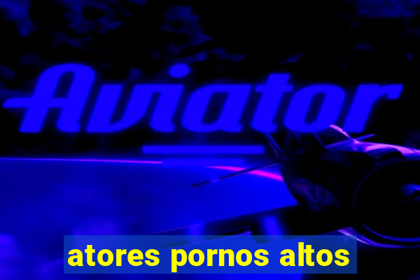 atores pornos altos