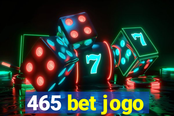465 bet jogo