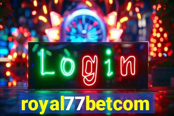 royal77betcom