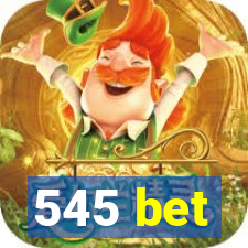 545 bet