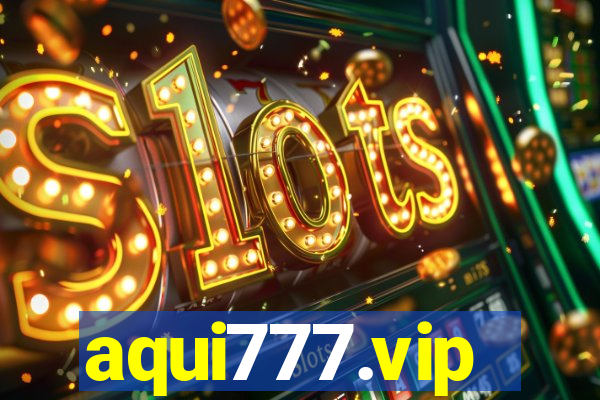 aqui777.vip