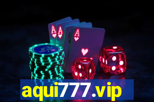 aqui777.vip