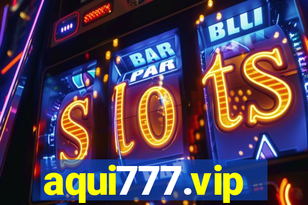 aqui777.vip