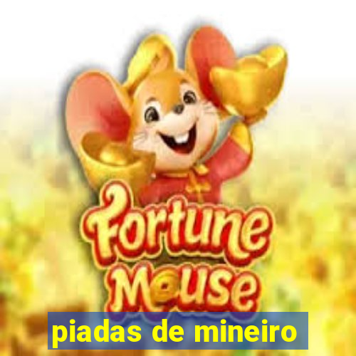 piadas de mineiro