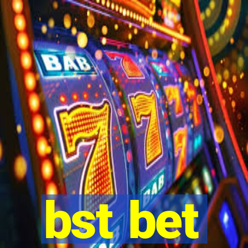 bst bet