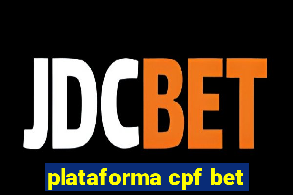 plataforma cpf bet