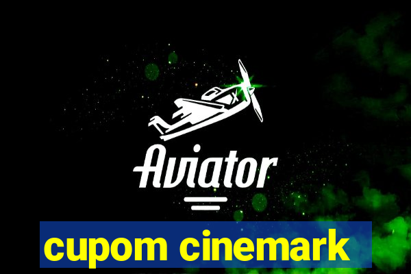 cupom cinemark