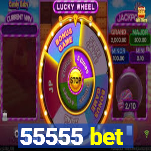 55555 bet