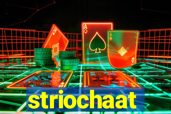 striochaat