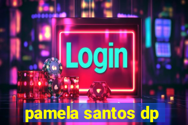 pamela santos dp