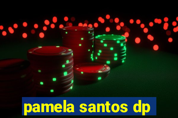 pamela santos dp