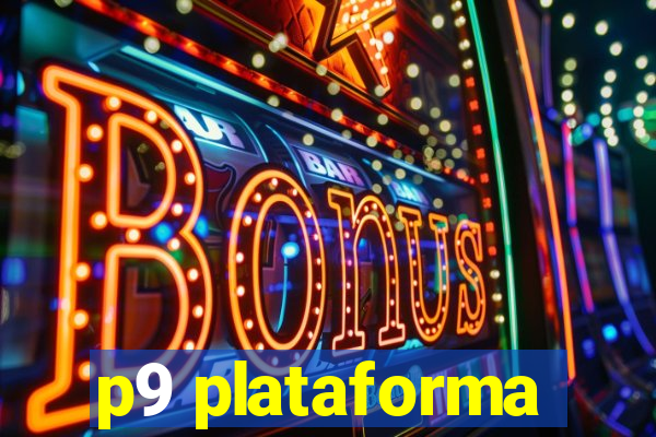 p9 plataforma