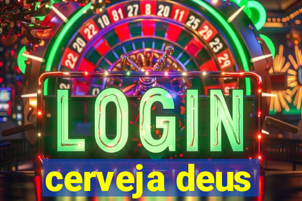 cerveja deus