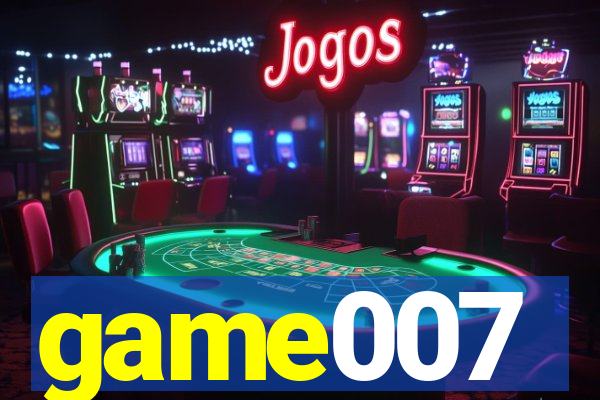 game007
