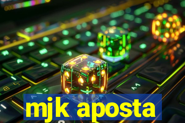mjk aposta