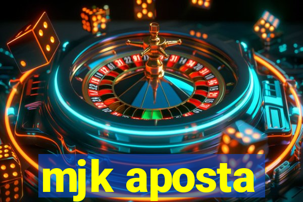 mjk aposta