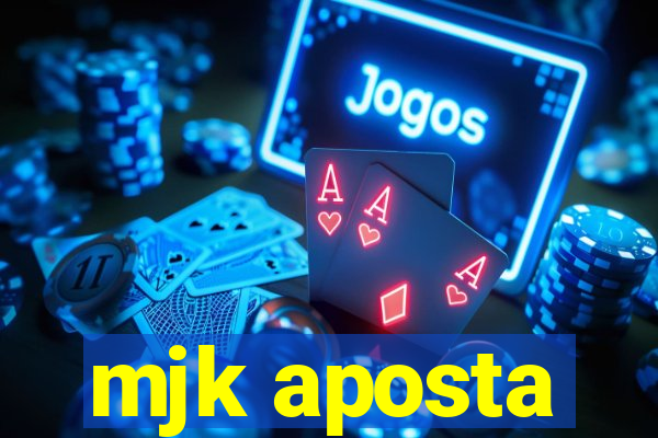 mjk aposta