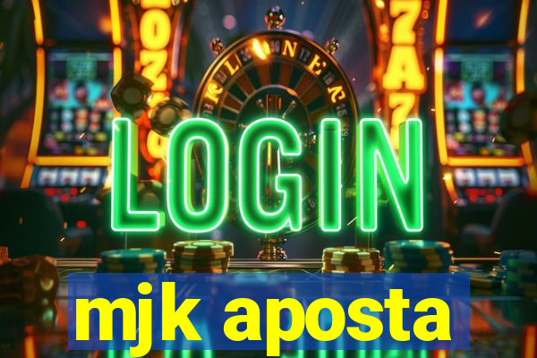 mjk aposta