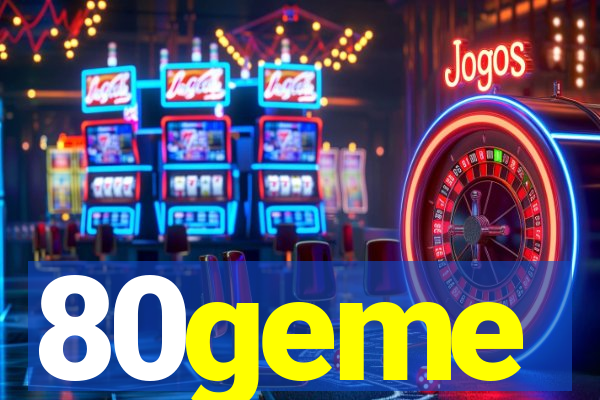 80geme