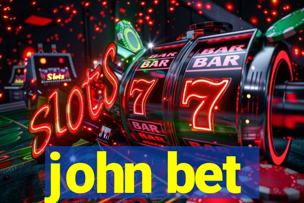 john bet