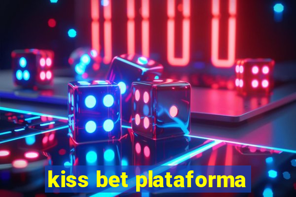 kiss bet plataforma
