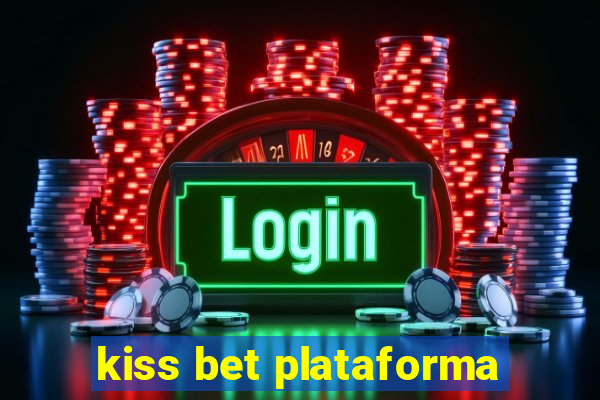 kiss bet plataforma