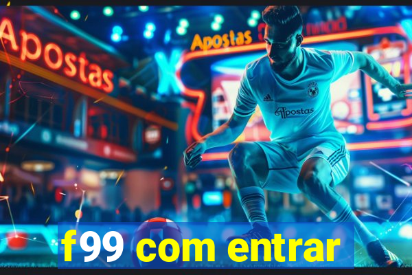 f99 com entrar