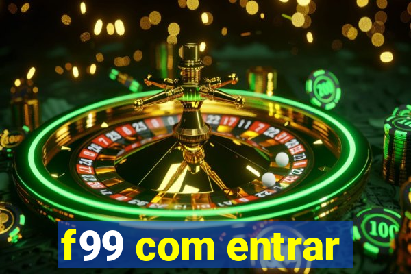 f99 com entrar