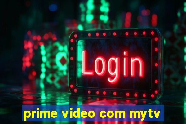 prime video com mytv