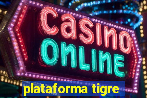 plataforma tigre