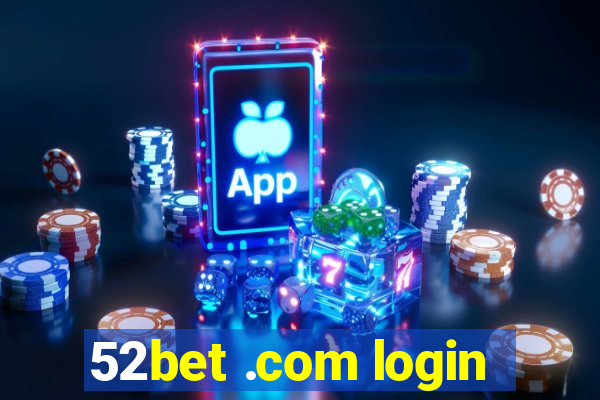52bet .com login