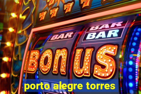 porto alegre torres