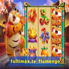 fultimax.tv flamengo ao vivo
