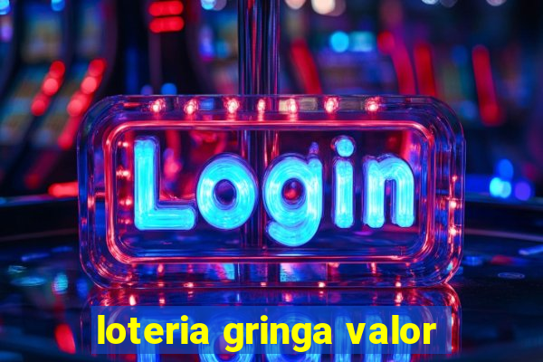 loteria gringa valor