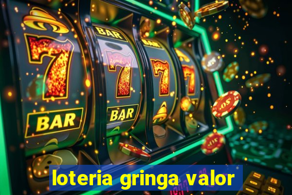 loteria gringa valor