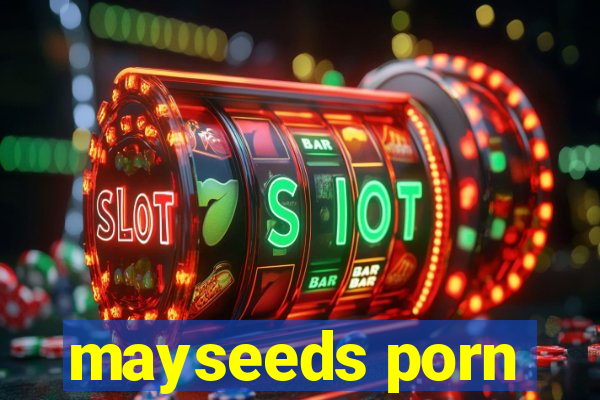 mayseeds porn