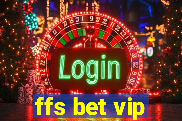 ffs bet vip