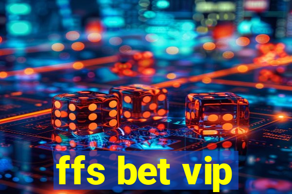 ffs bet vip