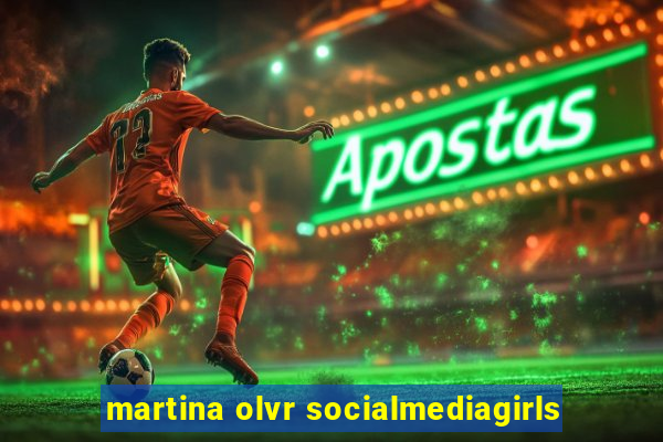 martina olvr socialmediagirls
