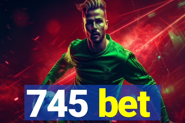 745 bet