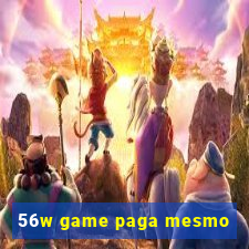 56w game paga mesmo