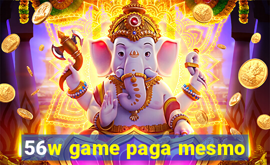56w game paga mesmo
