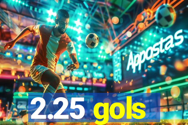 2.25 gols